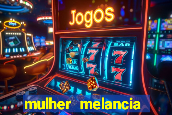 mulher melancia dancando nua